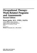 Cover of: Occupational therapy: work-related programs and assessments
