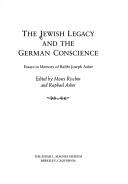 Cover of: The Jewish legacy and the German conscience: essays in memory of Rabbi Joseph Asher