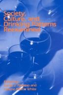 Society, culture, and drinking patterns reexamined by edited by David J. Pttman and Helene Raskin White.