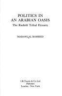 Politics in An Arabian Oasis by Madawi Al Rasheed