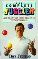 The complete juggler by Dave Finnigan, Dave Finnigan