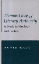 Thomas Gray and literary authority by Suvir Kaul
