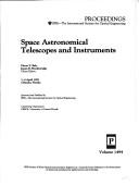 Cover of: Space astronomical telescopes and instruments by Pierre Y. Bely, James B. Breckinridge, chairs/editors ; sponsored and published by SPIE--the International Society for Optical Engineering ; cooperating organization, CREOL/University of Central Florida.