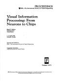 Cover of: Visual information processing, from neurons to chips: 1-2 April 1991, Orlando, Florida
