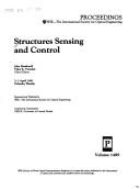 Cover of: Structures sensing and control by John Breakwell, Vijay K. Varadan, chairs/editors ; sponsored and published by SPIE--the International Society for Optical Engineering ; cooperating organization, CREOL/University of Central Florida.