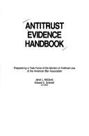 Cover of: Antitrust evidence handbook by prepared by a task force of the Section of Antitrust Law of the American Bar Association ; Janet L. McDavid, Edward C. Schmidt, co-chairs.