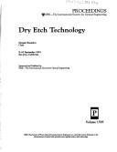 Cover of: Dry etch technology, 9-10 September 1991, San Jose, Calif. | 