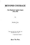 Cover of: Beyond courage: one regiment against Japan, 1941-1945