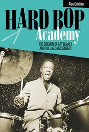 Hard bop academy by Alan Goldsher, Art Blakey's Jazz Messengers