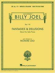 Cover of: Billy Joel - Fantasies and Delusions: Music for Solo Piano, Op. 1-10