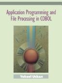 Cover of: Application programming and file processing in COBOL by Yuksel Uckan