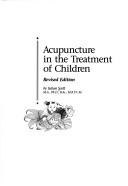 Cover of: Acupuncture in the treatment of children