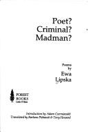 Cover of: Poet? criminal? madman?: poems