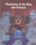 Cover of: Phantoms of the rich and famous by Stuart A. Kallen