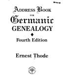 Address book for Germanic genealogy by Ernest Thode