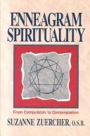 Cover of: Enneagram spirituality: from compulsion to contemplation
