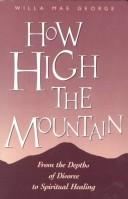 How high the mountain by Willa Mae George