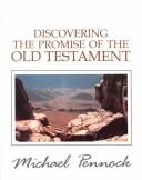 Cover of: Discovering the promise of the Old Testament by Michael Pennock