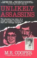 Cover of: Unlikely assassins: the shocking true story of a couple savagely murdered by their own teenage daughter
