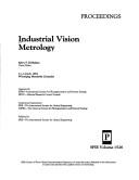 Cover of: Industrial vision metrology: proceedings : 11-12 July 1991, Winnipeg, Manitoba (Canada)