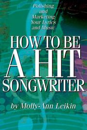 Cover of: How to Be a Hit Songwriter by Molly-Ann Leikin
