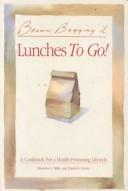 Cover of: Lunches to go--brown bagging it