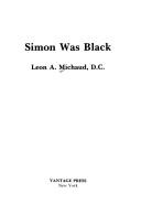 Simon was black by Leon A. Michaud
