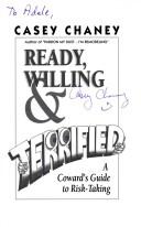 Cover of: Ready, willing & terrified: a coward's guide to risk-taking