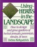Cover of: Using herbs in the landscape