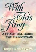 Cover of: With this ring: a practical guide for newlyweds