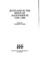 Scotland in the reign of Alexander III, 1249-1286 by Norman H. Reid