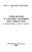 Cover of: Cervantes y cuatro autores del siglo XIX : (Alarcón, Pereda, Valera y "Clarín")