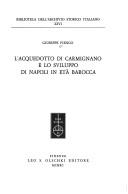 Cover of: L' acquedotto di Carmignano e lo sviluppo di Napoli in età barocca