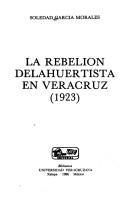 Cover of: La rebelión delahuertista en Veracruz (1923)