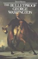 Cover of: The bulletproof George Washington by David Barton