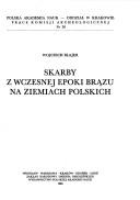 Cover of: Skarby z wczesnej epoki brązu na ziemiach polskich by Wojciech Blajer