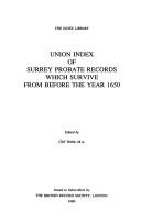 Cover of: Union index of Surrey probate records which survive from before the year 1650