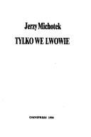 Cover of: Tylko we Lwowie by Jerzy Michotek