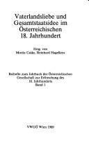 Cover of: Vaterlandsliebe und Gesamtstaatsidee im österreichischen 18. Jahrhundert