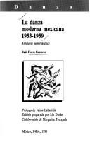 Cover of: La danza moderna mexicana, 1953-1959: antología hemerográfica