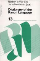 Cover of: Dictionary of the Kanuri language by Norbert Cyffer and John Hutchison (eds.).