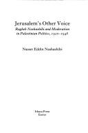 Cover of: Jerusalem's other voice by Nāṣir al-Dīn Nashāshībī