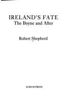 Ireland's fate by Robert Shepherd