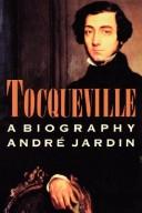Cover of: Tocqueville: a biography