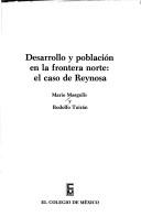 Cover of: Desarrollo y población en la frontera norte: el caso de Reynosa
