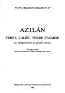 Cover of: Aztlán, terre volée, terre promise by Yves-Charles Grandjeat