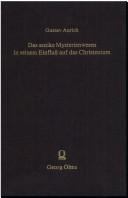 Das antike Mysterienwesen in seinem Einfluss auf das Christentum by Gustav Anrich