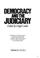 Cover of: Democracy and the judiciary