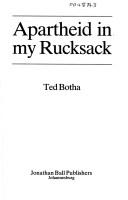 Cover of: Apartheid in my rucksack by Ted Botha
