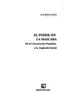 Cover of: El poder sin la máscara: de la concertación populista a la explosión social